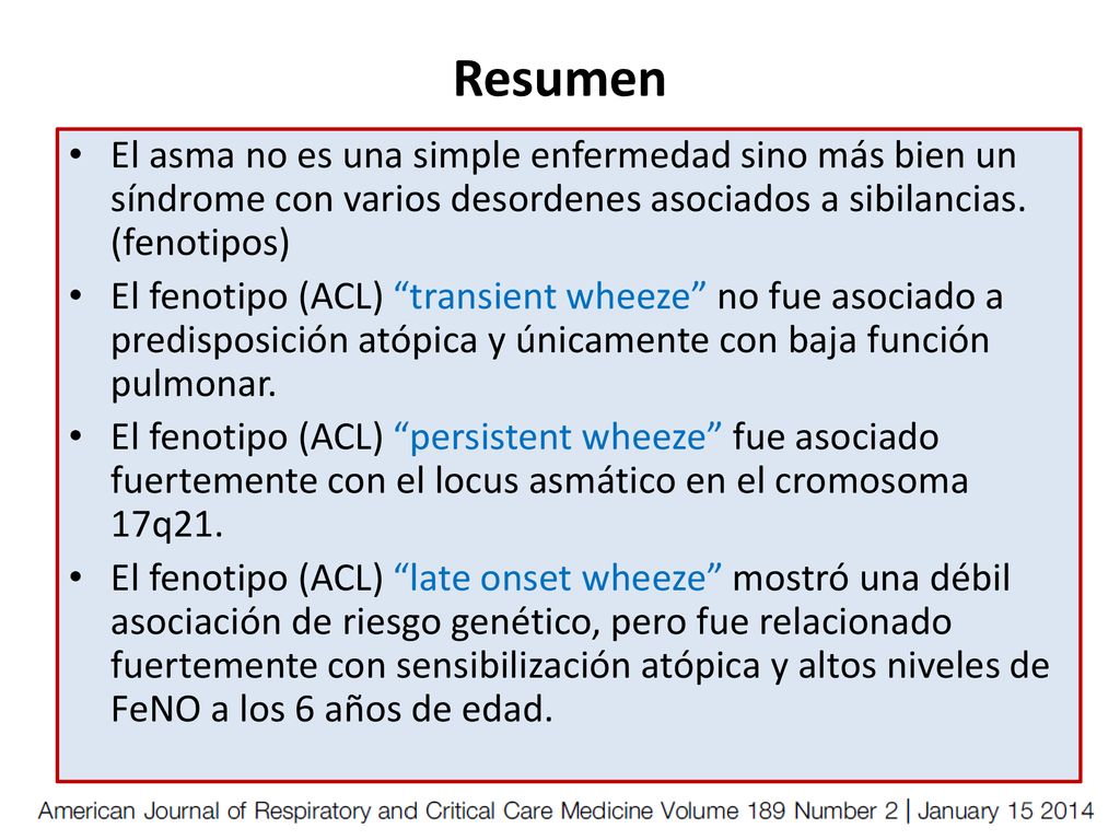 Resumen El asma no es una simple enfermedad sino más bien un síndrome con varios desordenes asociados a sibilancias. (fenotipos)
