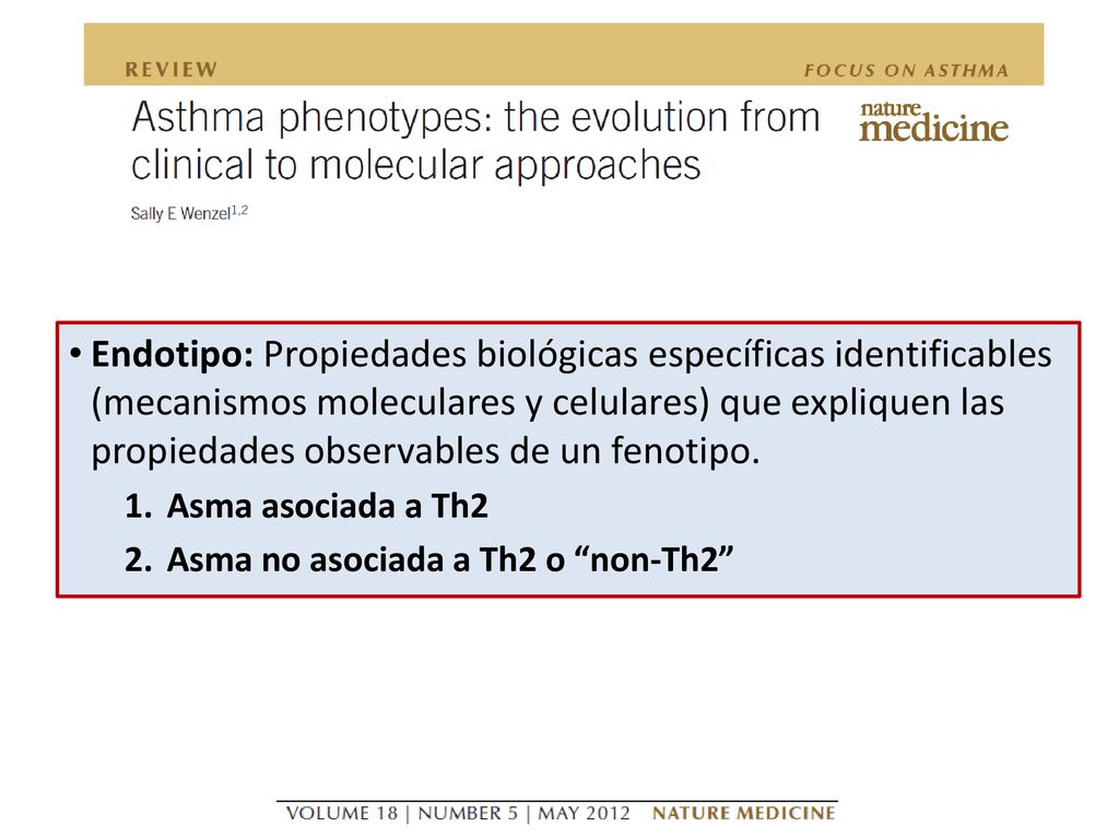 Endotipo: Propiedades biológicas específicas identificables (mecanismos moleculares y celulares) que expliquen las propiedades observables de un fenotipo.