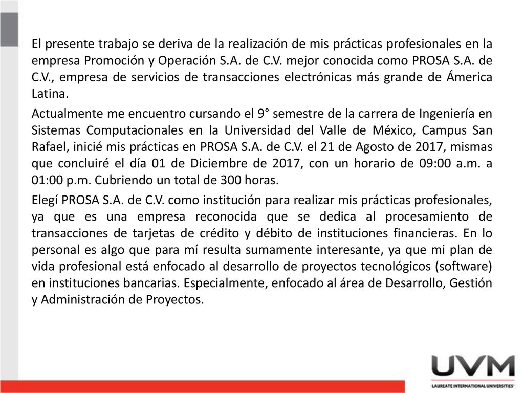 El presente trabajo se deriva de la realización de mis prácticas profesionales en la empresa Promoción y Operación S.A.
