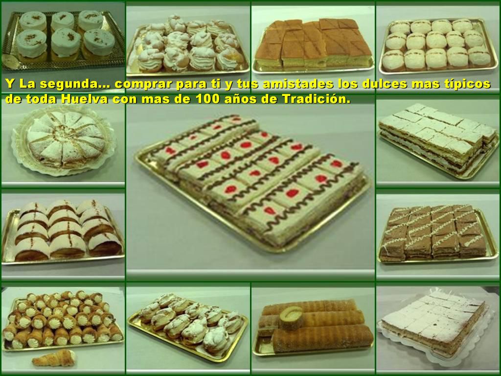 Y La segunda… comprar para ti y tus amistades los dulces mas típicos de toda Huelva con mas de 100 años de Tradición.