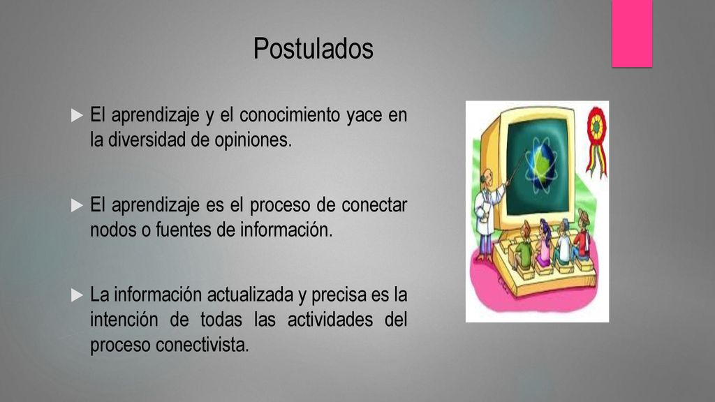 Postulados El aprendizaje y el conocimiento yace en la diversidad de opiniones.