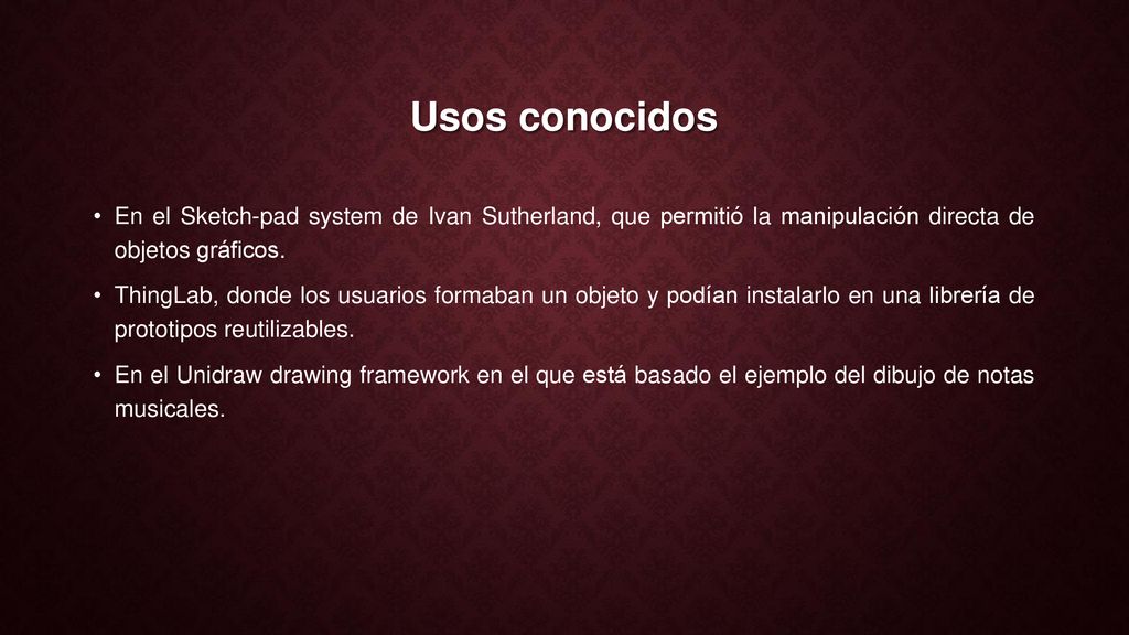 Usos conocidos En el Sketch-pad system de Ivan Sutherland, que permitió la manipulación directa de objetos gráficos.