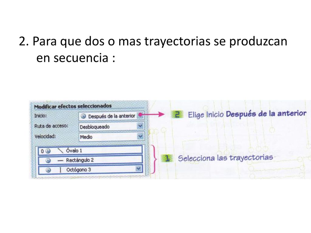 2. Para que dos o mas trayectorias se produzcan en secuencia :