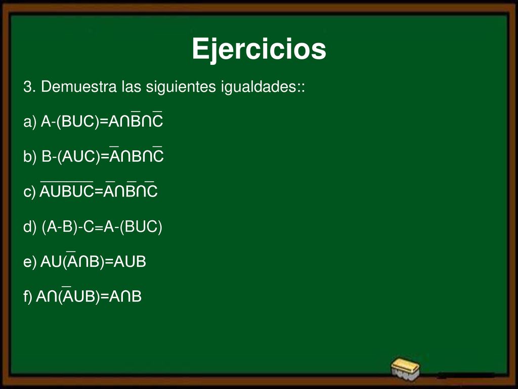 Ejercicios 3. Demuestra las siguientes igualdades:: _ _