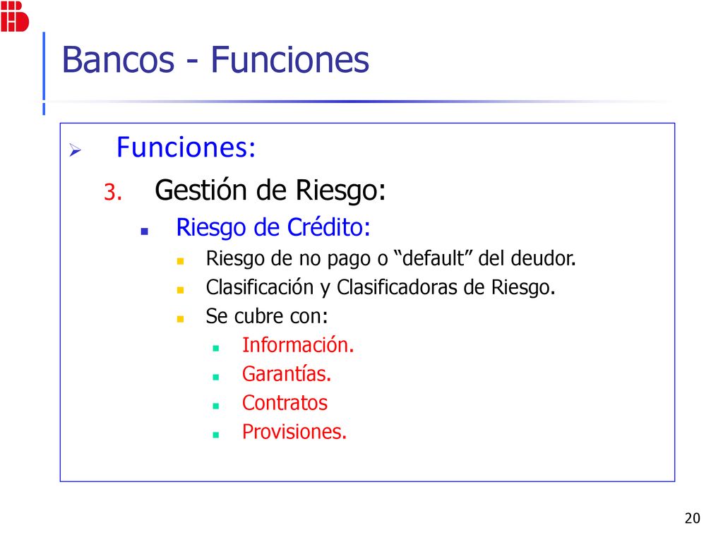 Bancos - Funciones Funciones: Gestión de Riesgo: Riesgo de Crédito:
