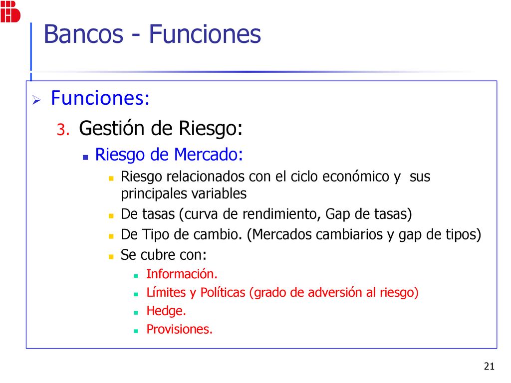 Bancos - Funciones Funciones: Gestión de Riesgo: Riesgo de Mercado: