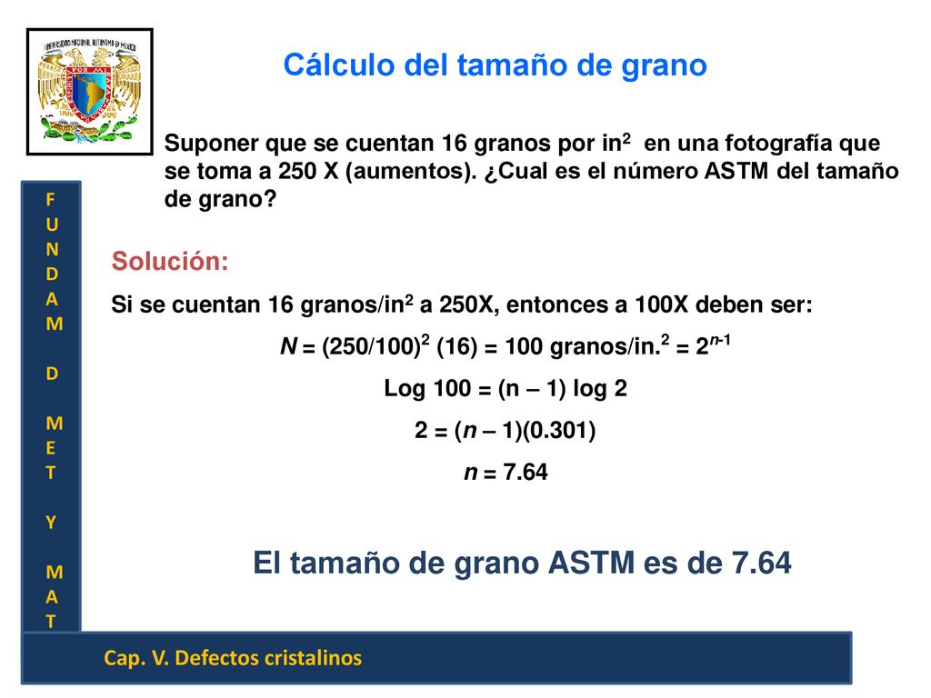 Cálculo del tamaño de grano El tamaño de grano ASTM es de 7.64