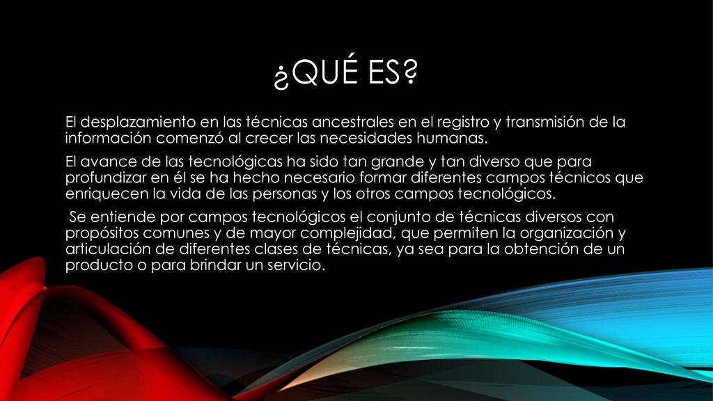 ¿Qué es El desplazamiento en las técnicas ancestrales en el registro y transmisión de la información comenzó al crecer las necesidades humanas.