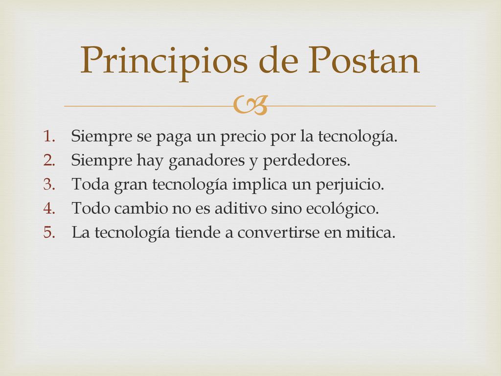 Principios de Postan Siempre se paga un precio por la tecnología.
