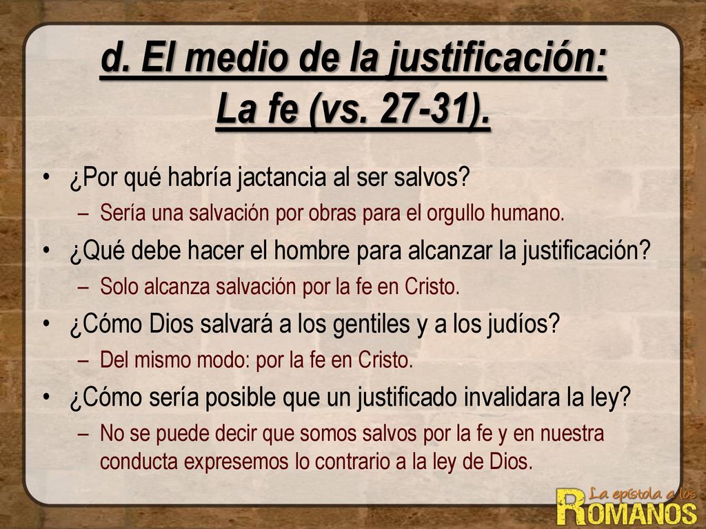 d. El medio de la justificación: La fe (vs ).