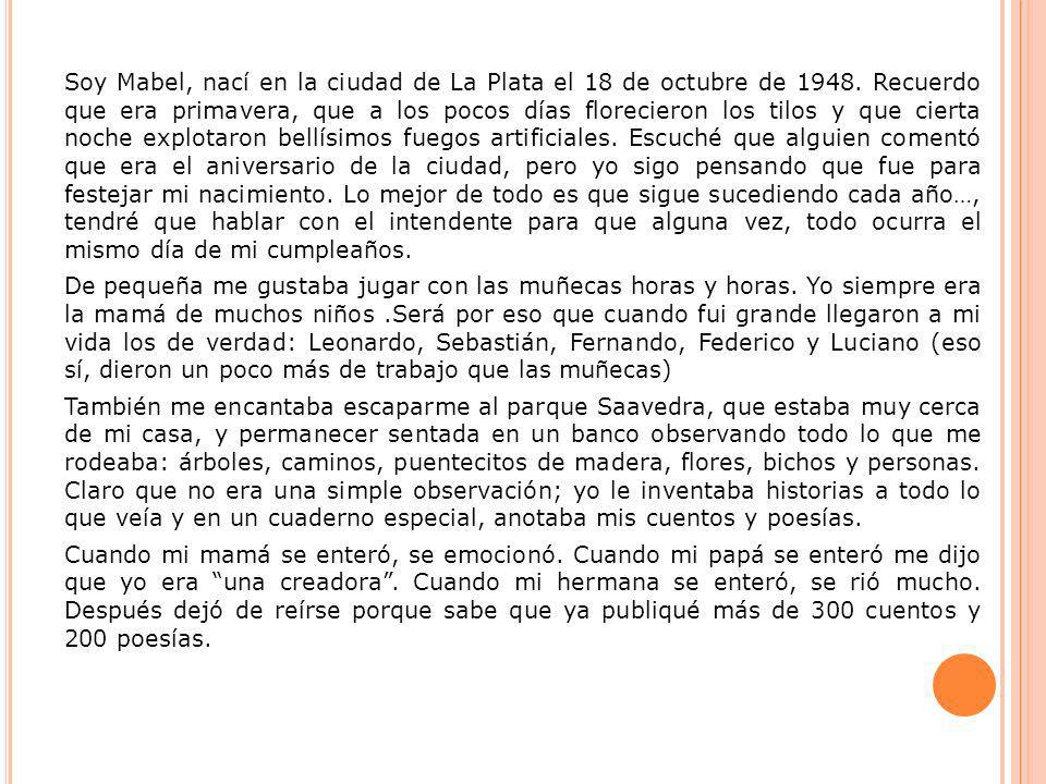 Soy Mabel, nací en la ciudad de La Plata el 18 de octubre de 1948