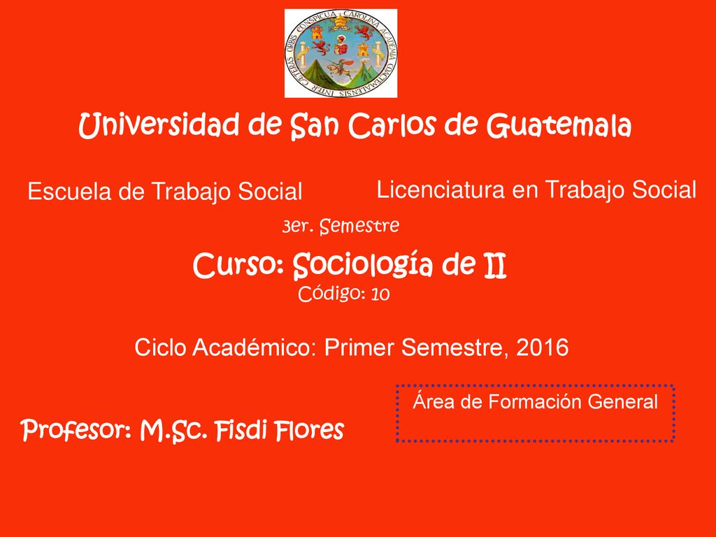 Universidad de San Carlos de Guatemala Curso: Sociología de II