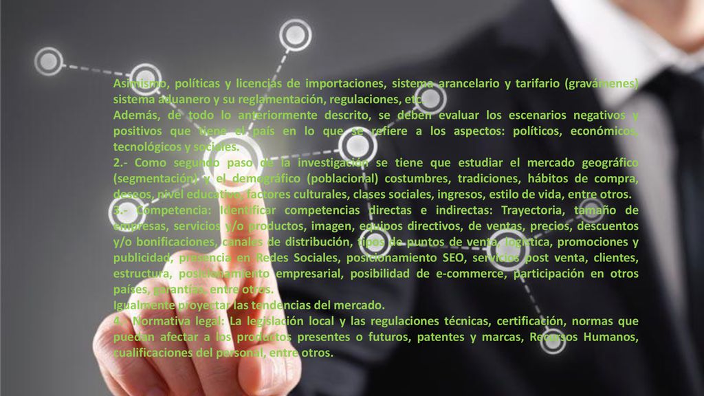 Asimismo, políticas y licencias de importaciones, sistema arancelario y tarifario (gravámenes) sistema aduanero y su reglamentación, regulaciones, etc.