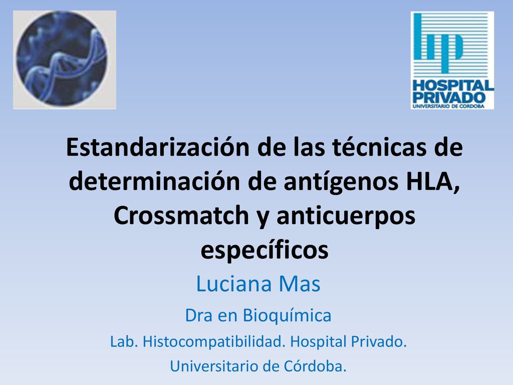 Estandarización de las técnicas de determinación de antígenos HLA, Crossmatch y anticuerpos específicos