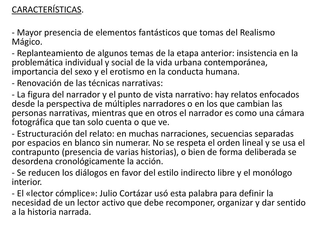 CARACTERÍSTICAS. - Mayor presencia de elementos fantásticos que tomas del Realismo Mágico.