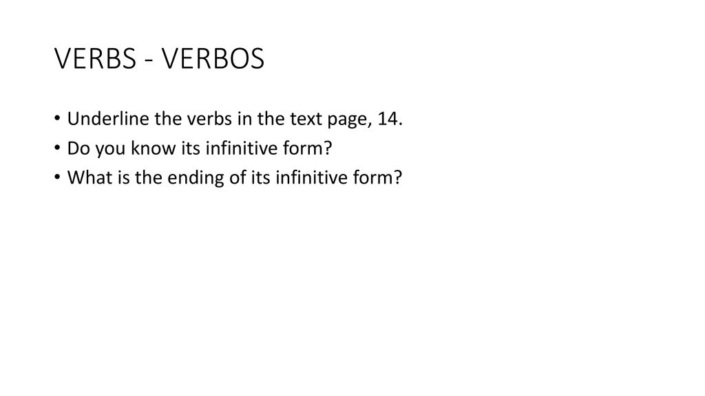 VERBS - VERBOS Underline the verbs in the text page, 14.