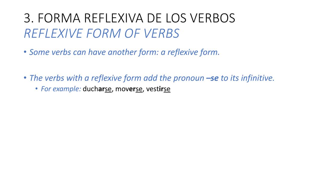 3. FORMA REFLEXIVA DE LOS VERBOS REFLEXIVE FORM OF VERBS