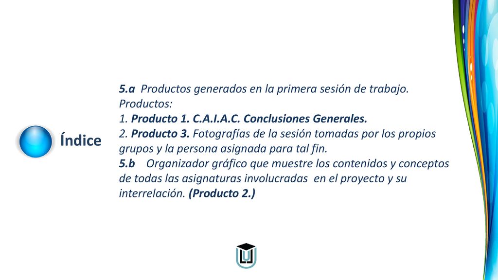 5.a Productos generados en la primera sesión de trabajo. Productos: