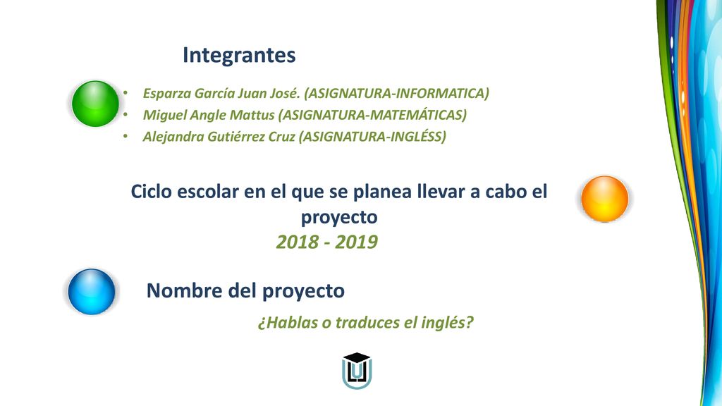 Ciclo escolar en el que se planea llevar a cabo el proyecto
