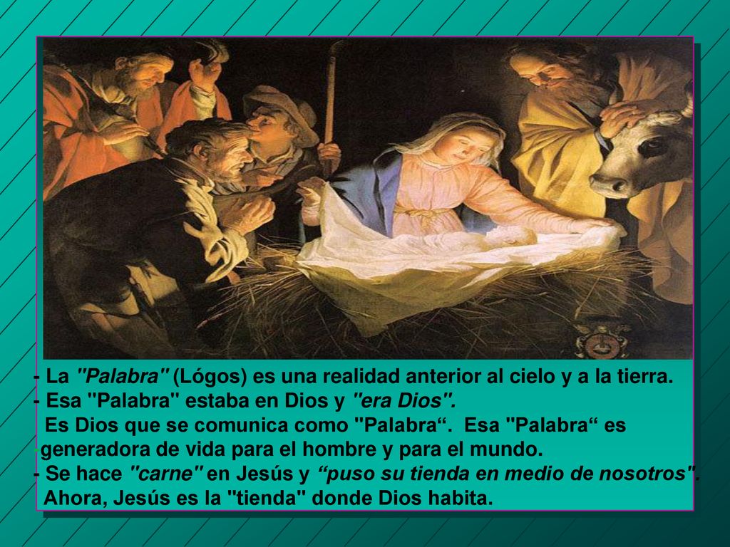 - La Palabra (Lógos) es una realidad anterior al cielo y a la tierra.