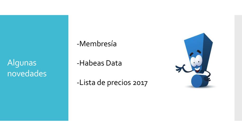 -Membresía -Habeas Data -Lista de precios 2017 Algunas novedades