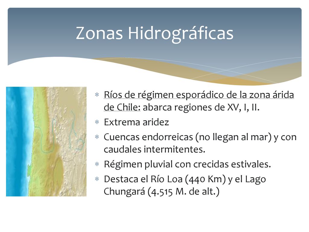 Zonas Hidrográficas Ríos de régimen esporádico de la zona árida de Chile: abarca regiones de XV, I, II.