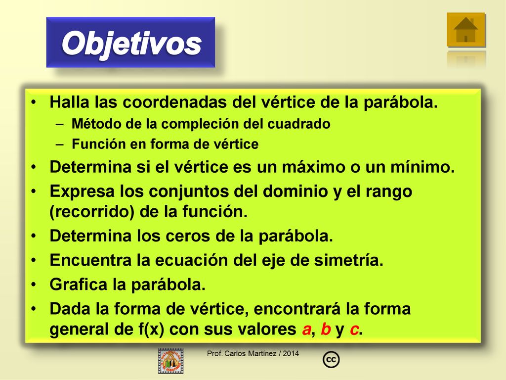 Objetivos Halla las coordenadas del vértice de la parábola.