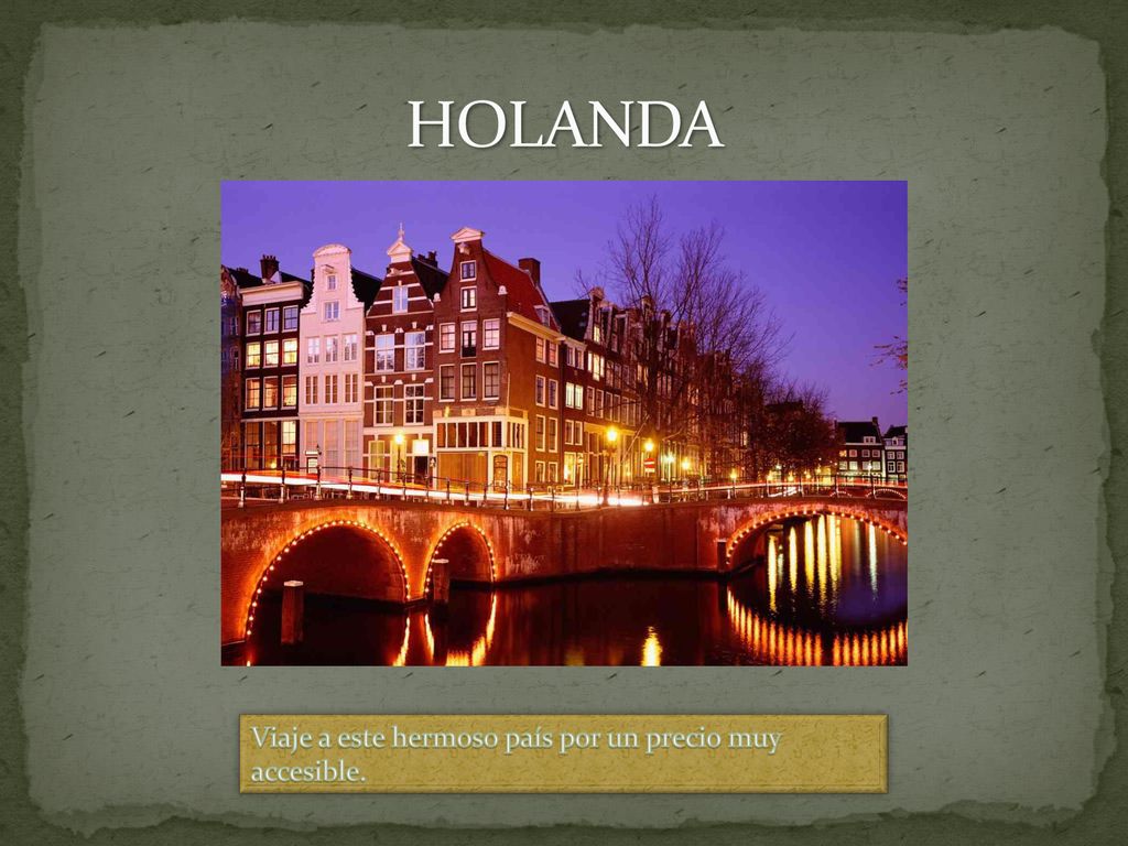 HOLANDA Viaje a este hermoso país por un precio muy accesible.