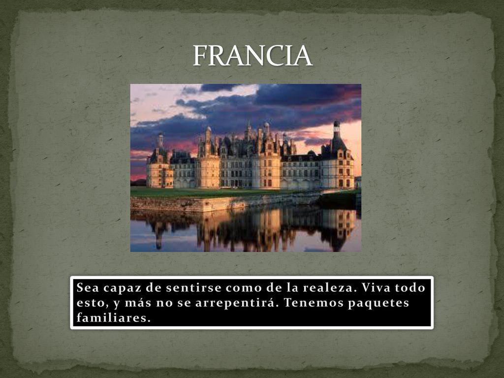FRANCIA Sea capaz de sentirse como de la realeza. Viva todo esto, y más no se arrepentirá.