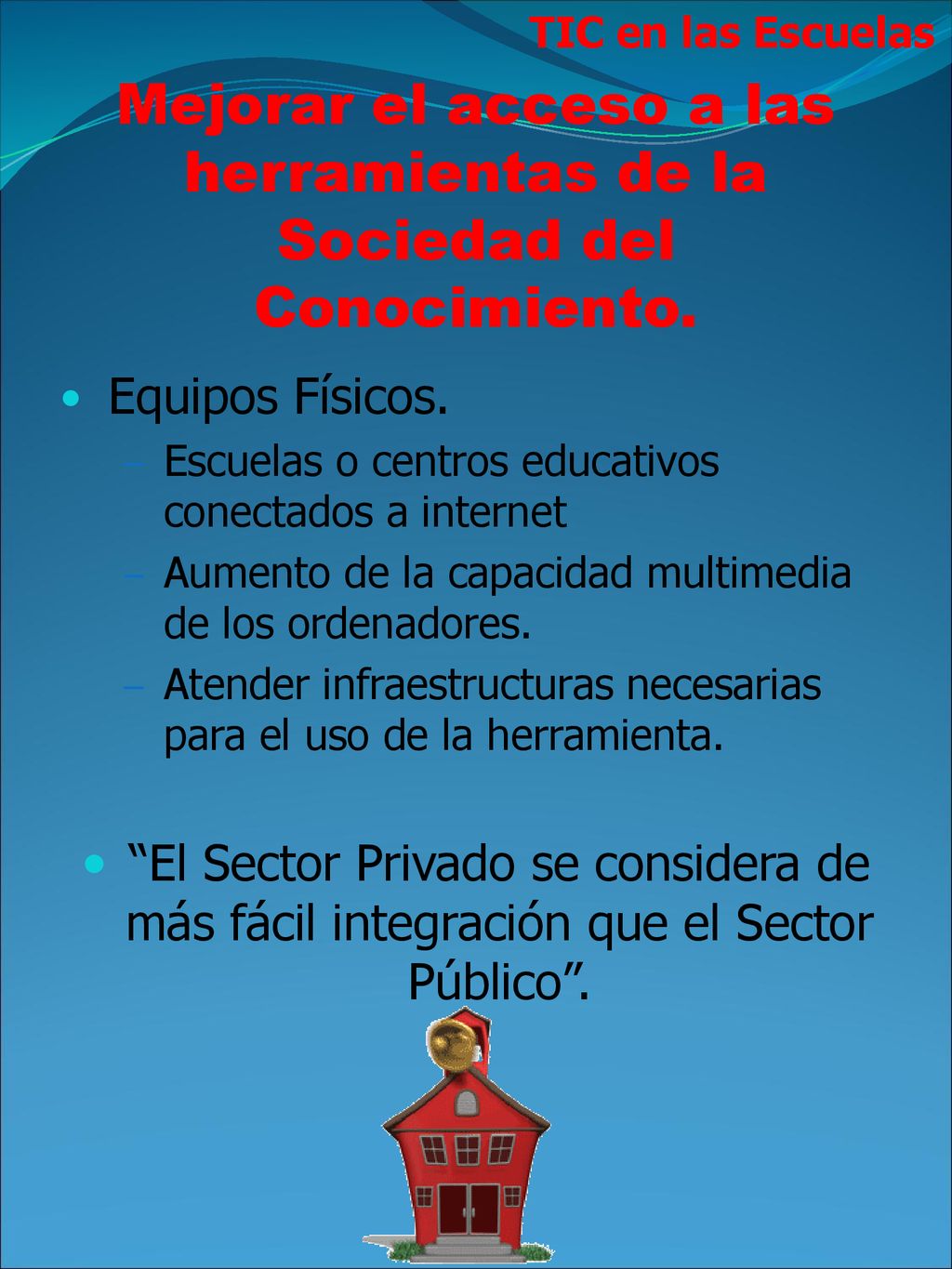 Mejorar el acceso a las herramientas de la Sociedad del Conocimiento.