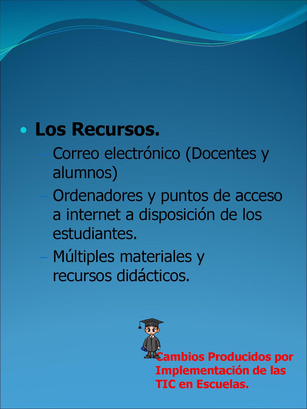 Cambios Producidos por Implementación de las TIC en Escuelas.
