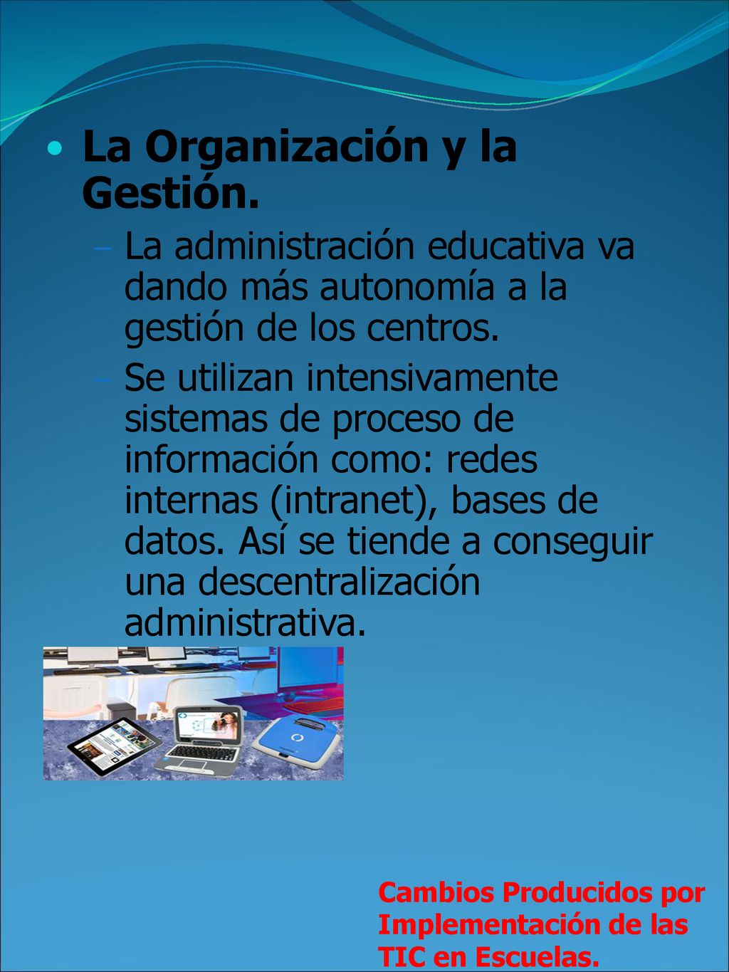 Cambios Producidos por Implementación de las TIC en Escuelas.