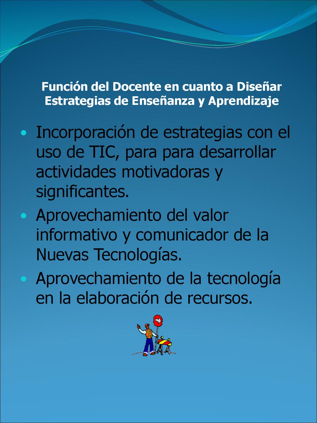 Aprovechamiento de la tecnología en la elaboración de recursos.