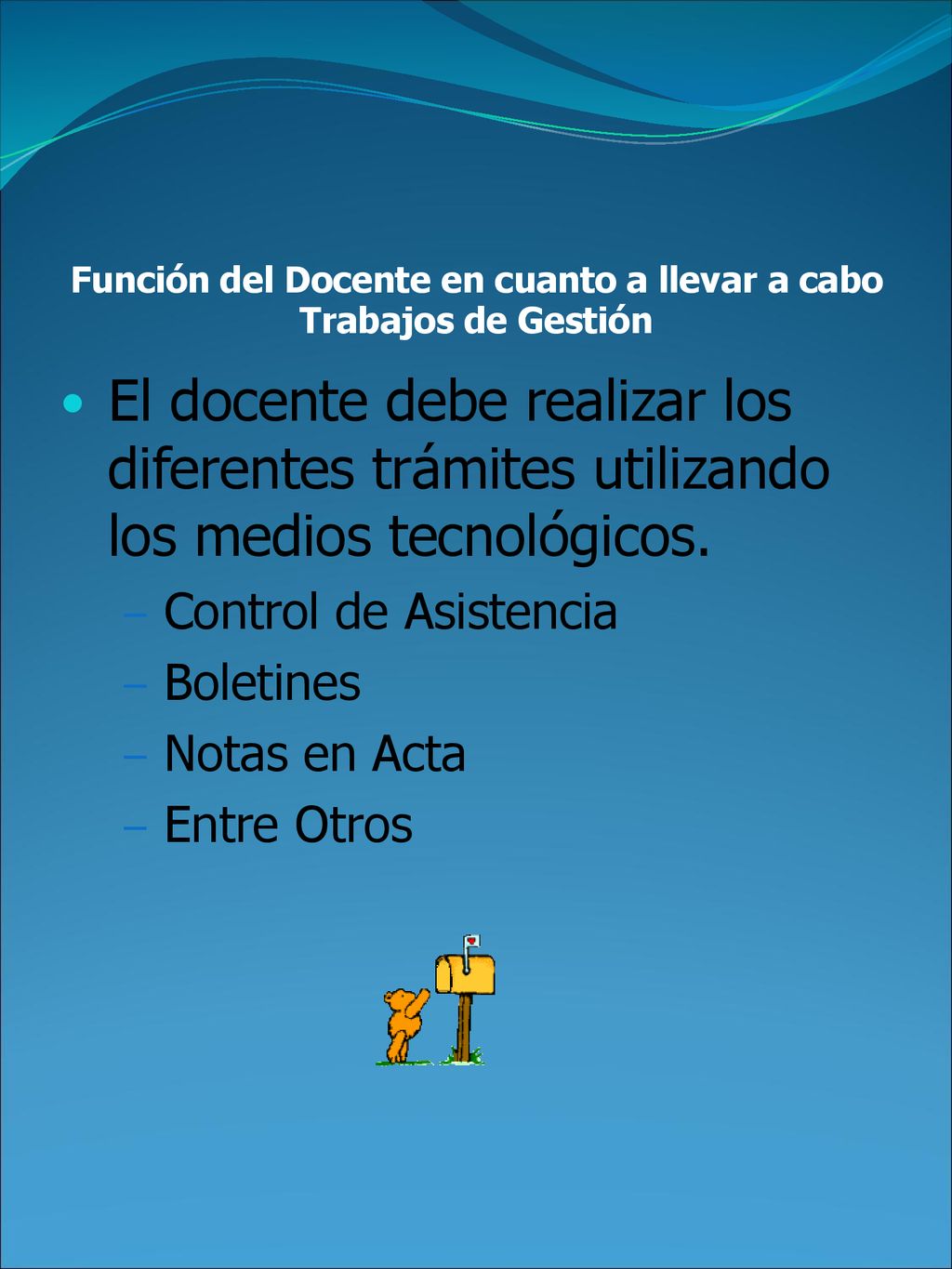 Función del Docente en cuanto a llevar a cabo Trabajos de Gestión