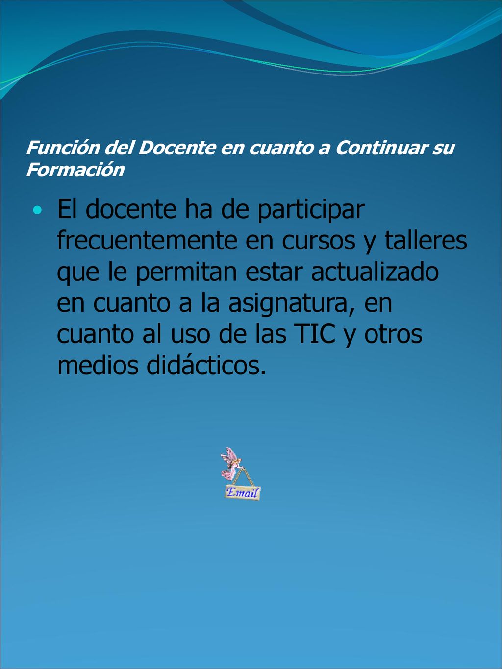 Función del Docente en cuanto a Continuar su Formación