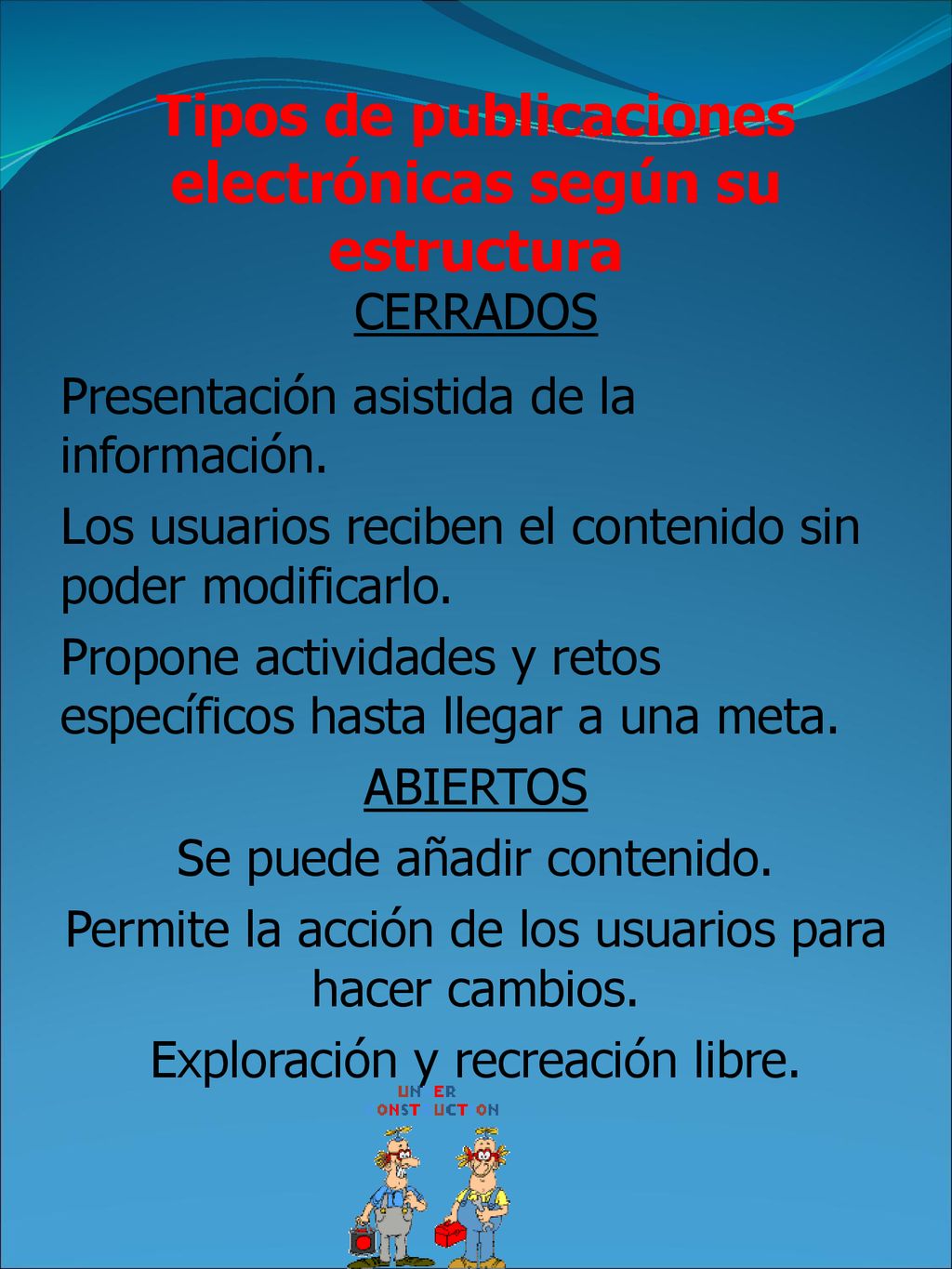 Tipos de publicaciones electrónicas según su estructura CERRADOS
