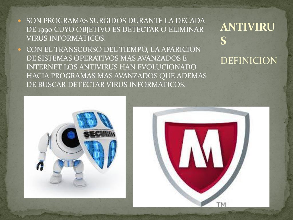 SON PROGRAMAS SURGIDOS DURANTE LA DECADA DE 1990 CUYO OBJETIVO ES DETECTAR O ELIMINAR VIRUS INFORMATICOS.