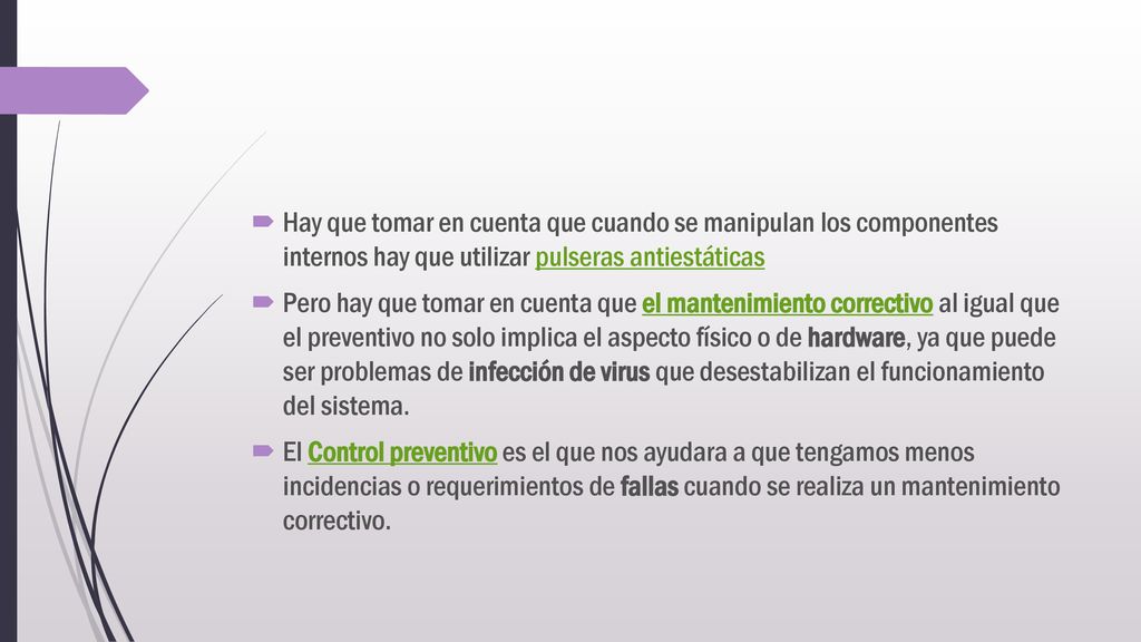 Hay que tomar en cuenta que cuando se manipulan los componentes internos hay que utilizar pulseras antiestáticas