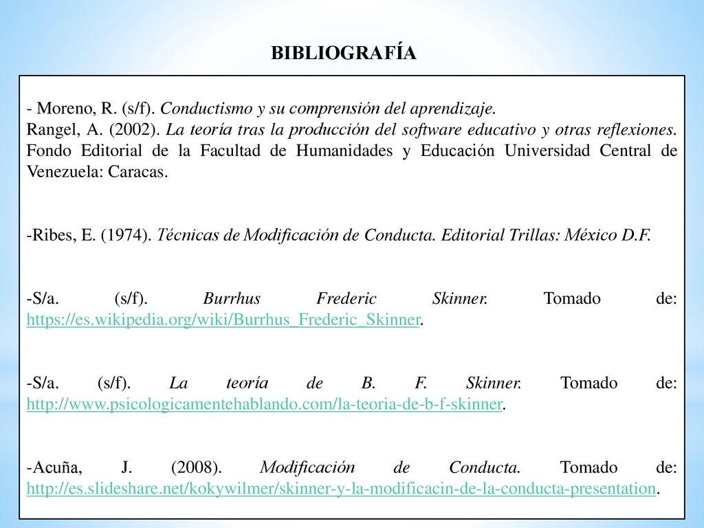 BIBLIOGRAFÍA - Moreno, R. (s/f). Conductismo y su comprensión del aprendizaje.