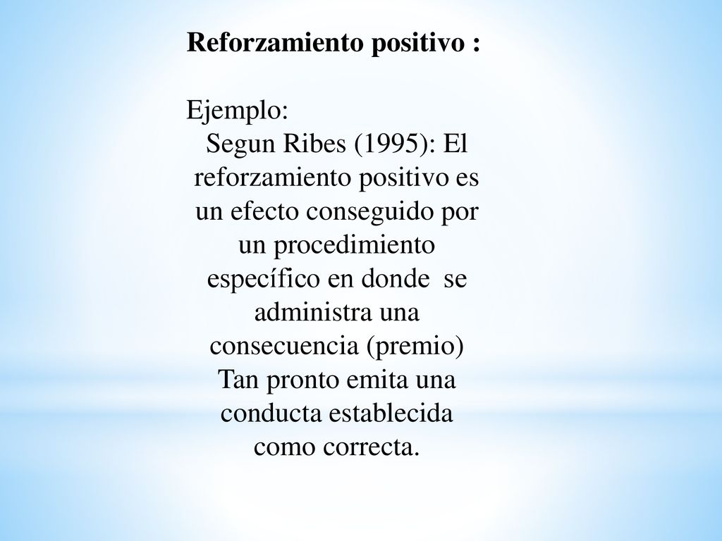 Tan pronto emita una conducta establecida como correcta.