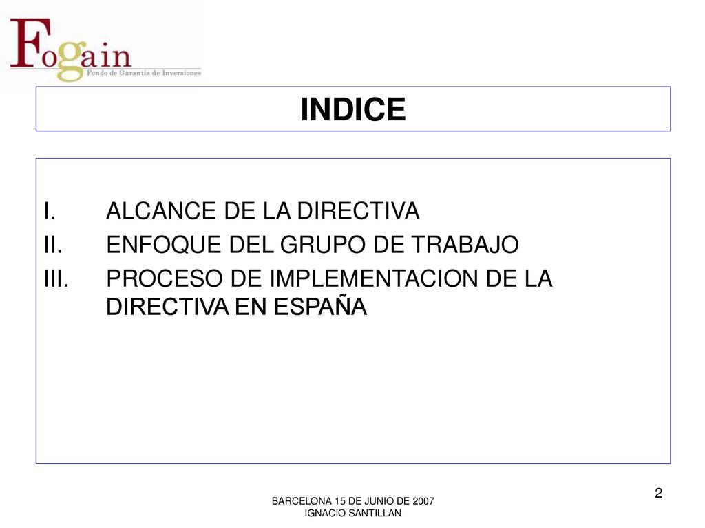 INDICE ALCANCE DE LA DIRECTIVA ENFOQUE DEL GRUPO DE TRABAJO