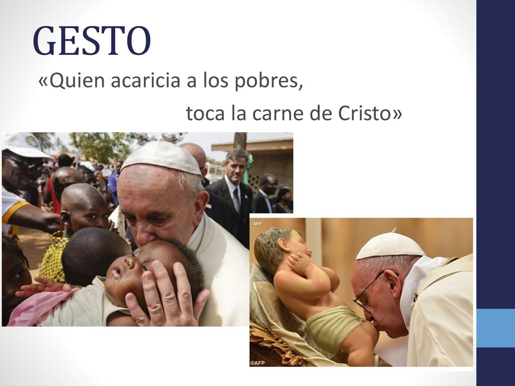GESTO «Quien acaricia a los pobres, toca la carne de Cristo»