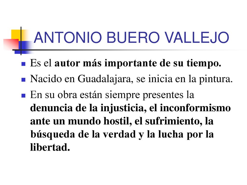 ANTONIO BUERO VALLEJO Es el autor más importante de su tiempo.