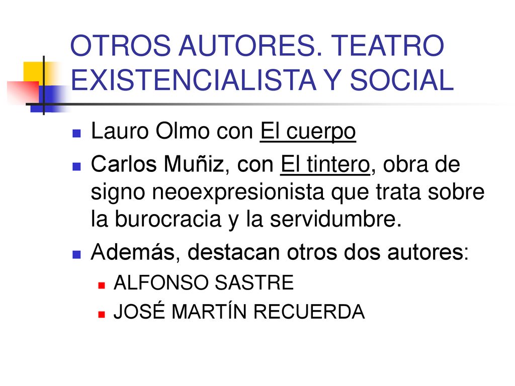 OTROS AUTORES. TEATRO EXISTENCIALISTA Y SOCIAL