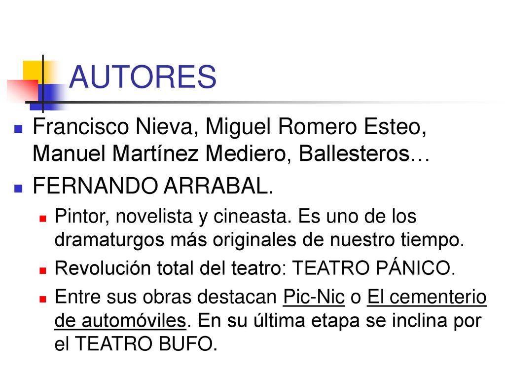 AUTORES Francisco Nieva, Miguel Romero Esteo, Manuel Martínez Mediero, Ballesteros… FERNANDO ARRABAL.