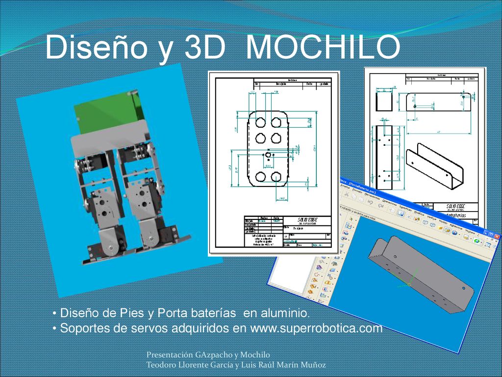 Diseño y 3D MOCHILO Diseño de Pies y Porta baterías en aluminio.