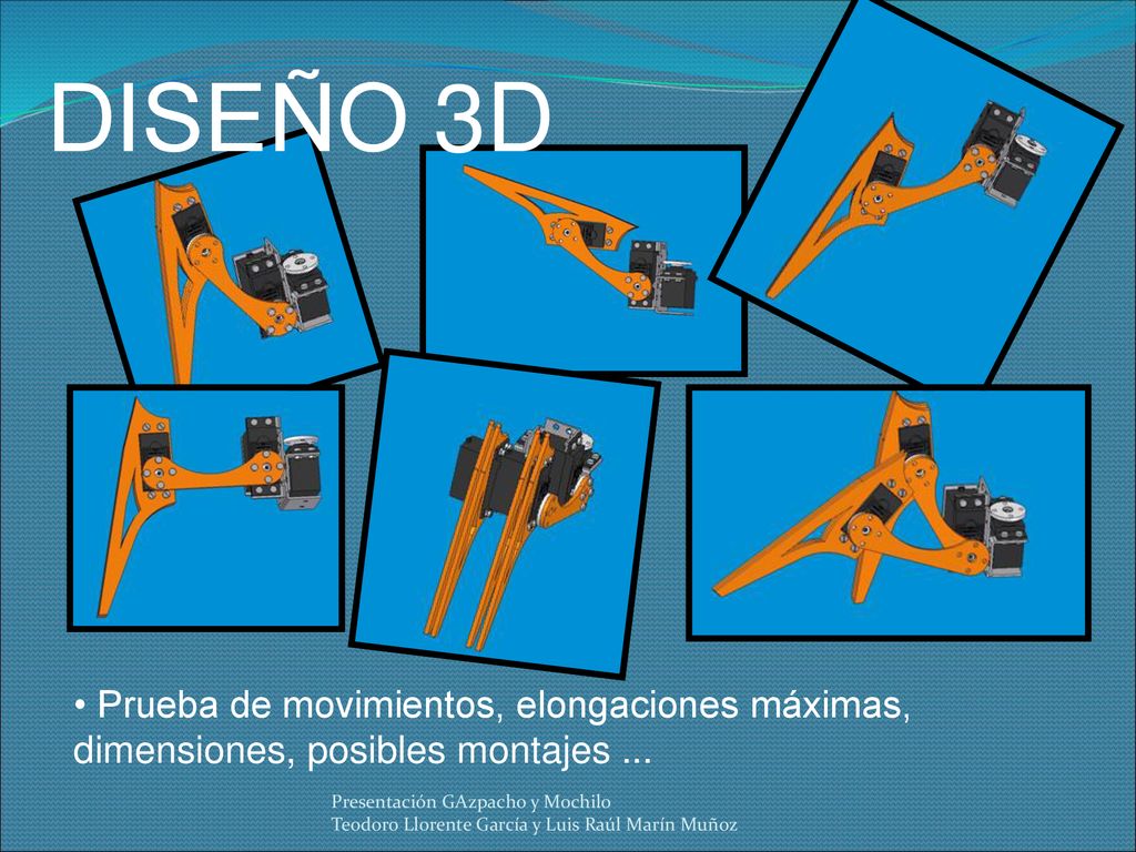 DISEÑO 3D Prueba de movimientos, elongaciones máximas, dimensiones, posibles montajes ...