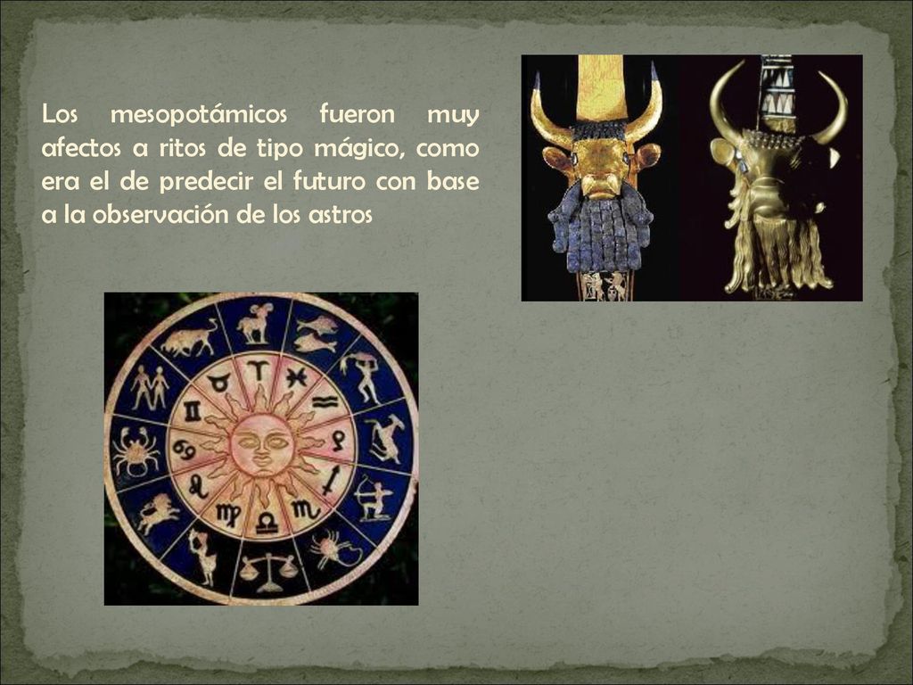 Los mesopotámicos fueron muy afectos a ritos de tipo mágico, como era el de predecir el futuro con base a la observación de los astros