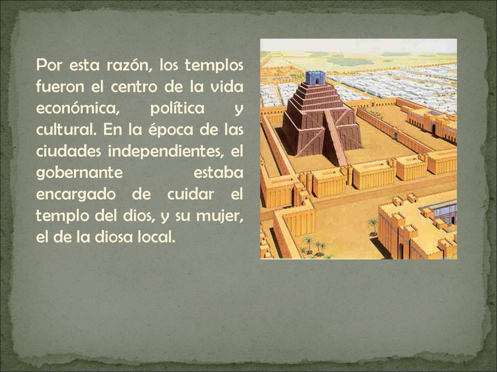 Por esta razón, los templos fueron el centro de la vida económica, política y cultural.