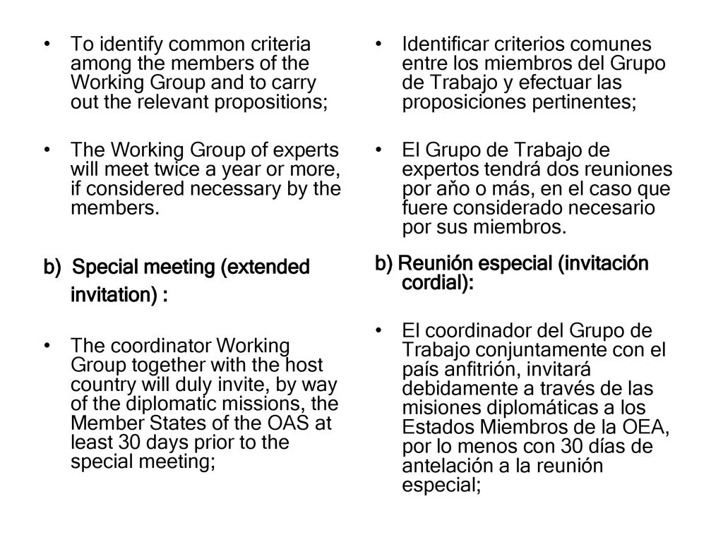 To identify common criteria among the members of the Working Group and to carry out the relevant propositions;